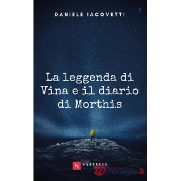 Leggenda di Vina e il diario di Morthis (La)