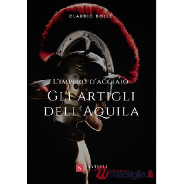 Artigli dell'aquila. L'impero d'acciaio (Gli)