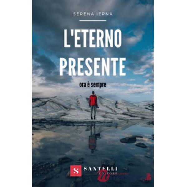 Eterno presente. Ora è sempre (L')