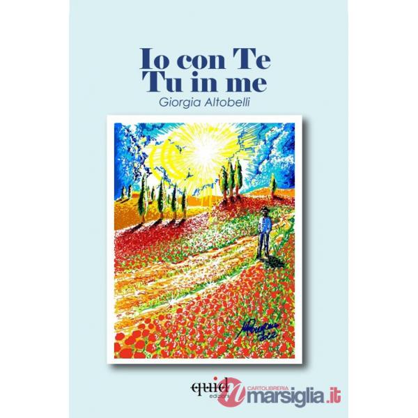 Io con te, tu in me. Ediz. illustrata