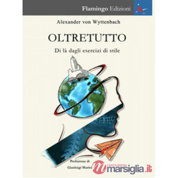 Oltretutto. Di là dagli esercizi di stile