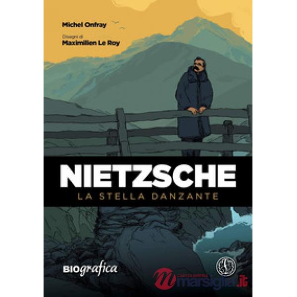 Nietzsche. La stella danzante