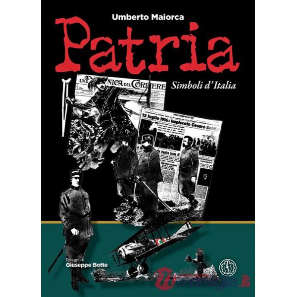 Patria. Simboli d'Italia. Ediz. illustrata