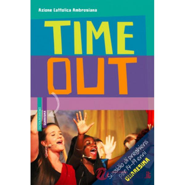 Timeout. Sussidio di preghiera per 14-19enni. Quaresima 2019