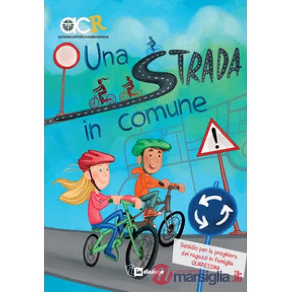 Strada in comune. Sussidio per la preghiera dei ragazzi in famiglia. Quaresima (Una)