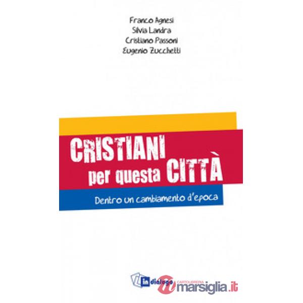 Cristiani per questa città. Dentro un cambiamento d'epoca