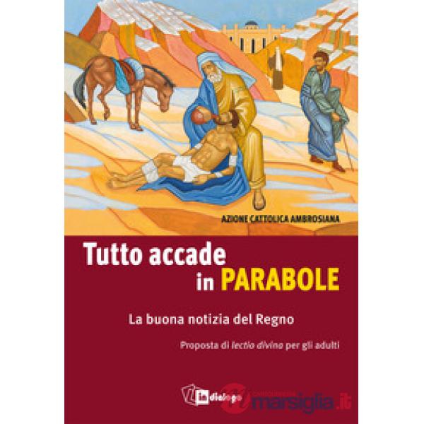 Tutto accade in parabole. La buona notizia del Regno. Proposta di lectio divina per adulti