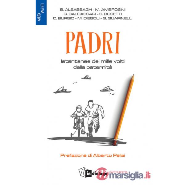 Padri. Istantanee dei mille volti della paternità