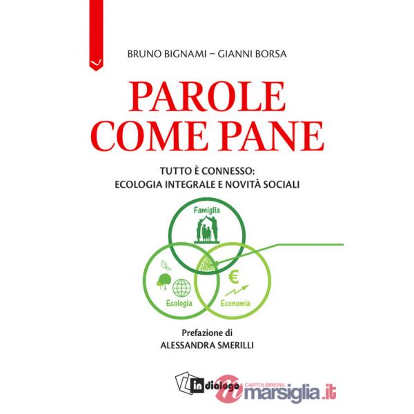 Parole come pane. Tutto è connesso: ecologia integrale e novità sociali