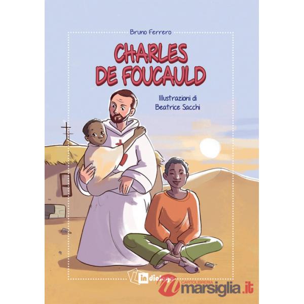 Charles de Foucauld. Ediz. illustrata
