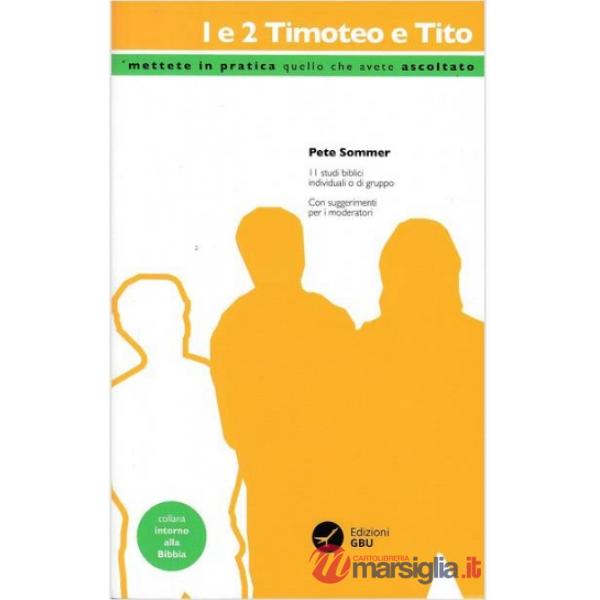 1 e 2 Timoteo e Tito. Mettere in pratica quello che avete ascoltato