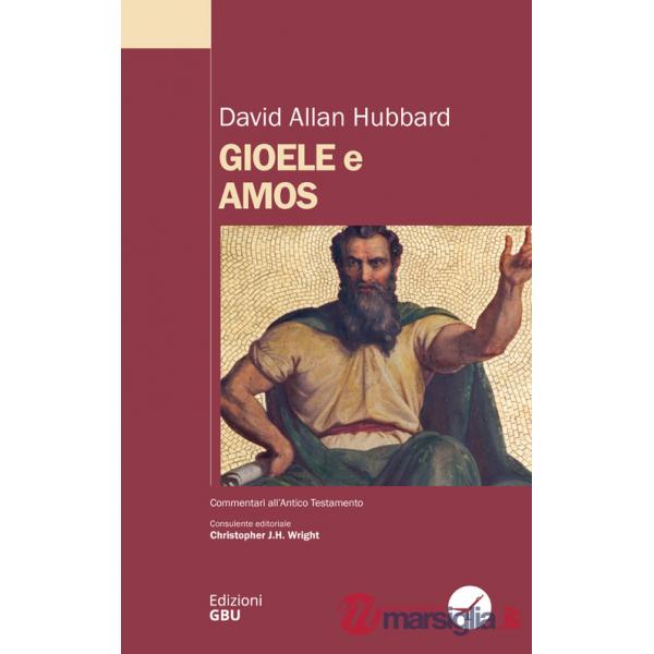 Gioele e Amos. Commentario biblico
