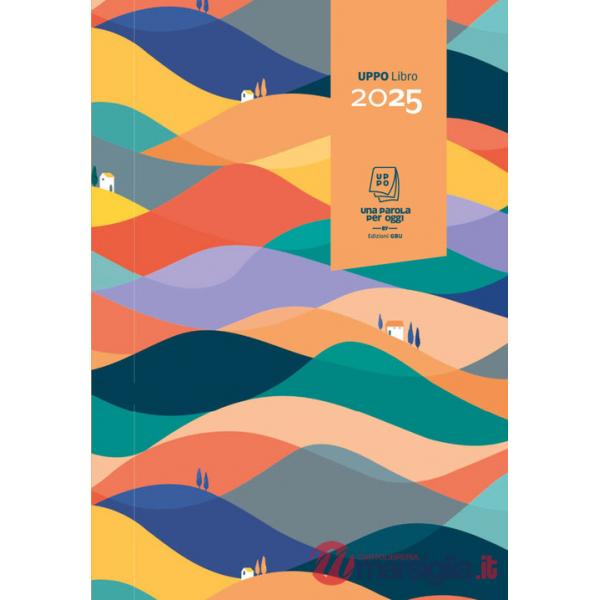 UPPO libro 2025. Una parola per oggi. Calendario tradizionale in versione libretto con fogli che non si staccano