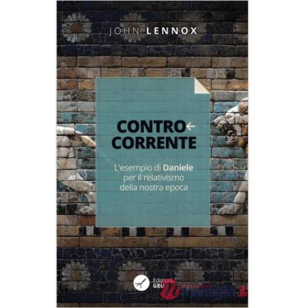 Contro corrente. L'esempio di Daniele per il relativismo della nostra epoca