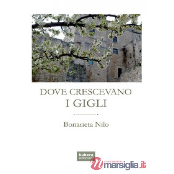 Dove crescevano i gigli
