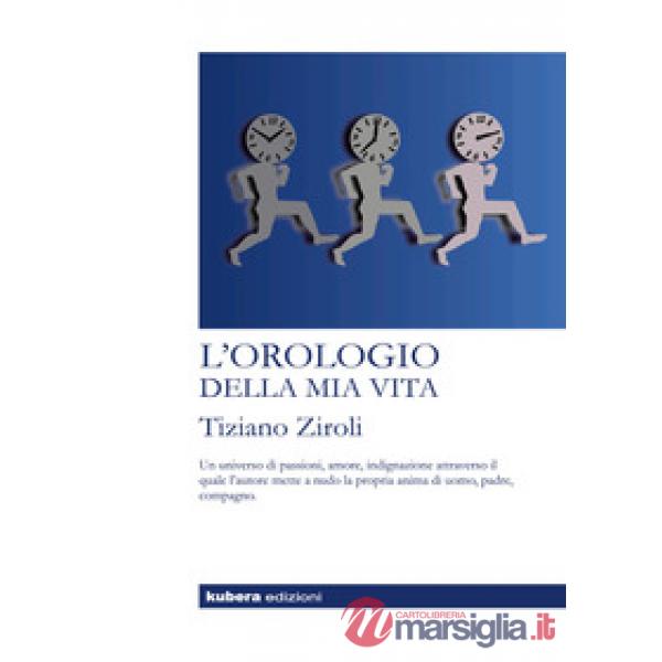 Orologio della mia vita. Nuova ediz. (L')