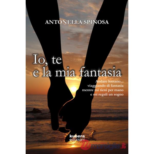 Io, te e la mia fantasia