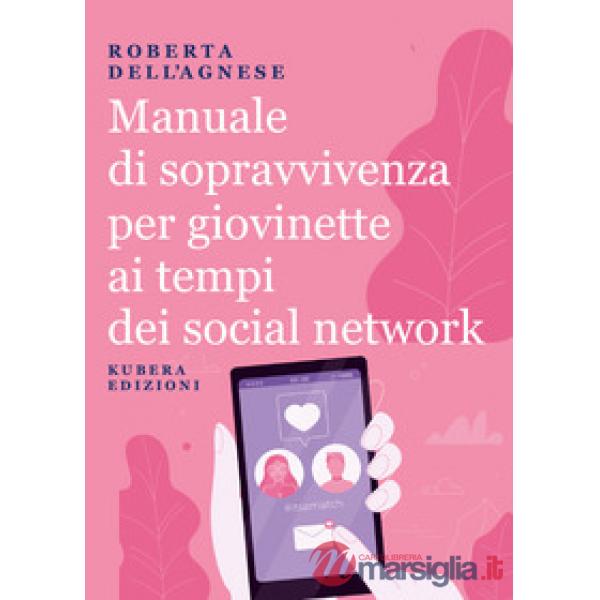Manuale di sopravvivenza per giovinette ai tempi dei social network