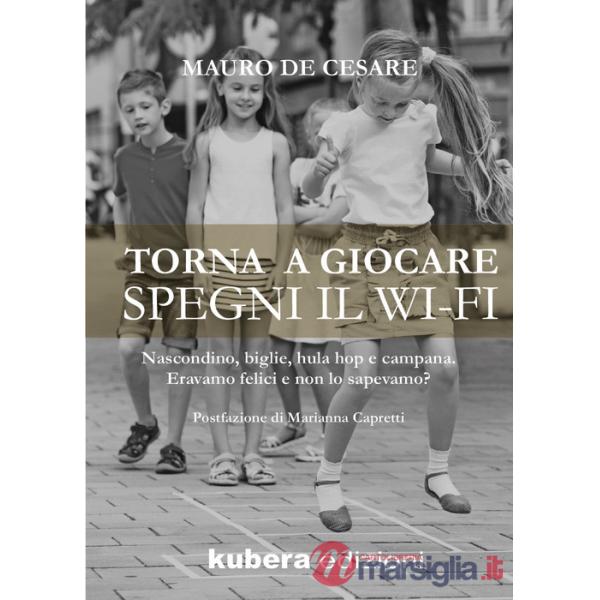 Torna a giocare spegni il WI-FI. Nascondino, biglie, hula hop e campana. Eravamo felici e non lo sapevamo?