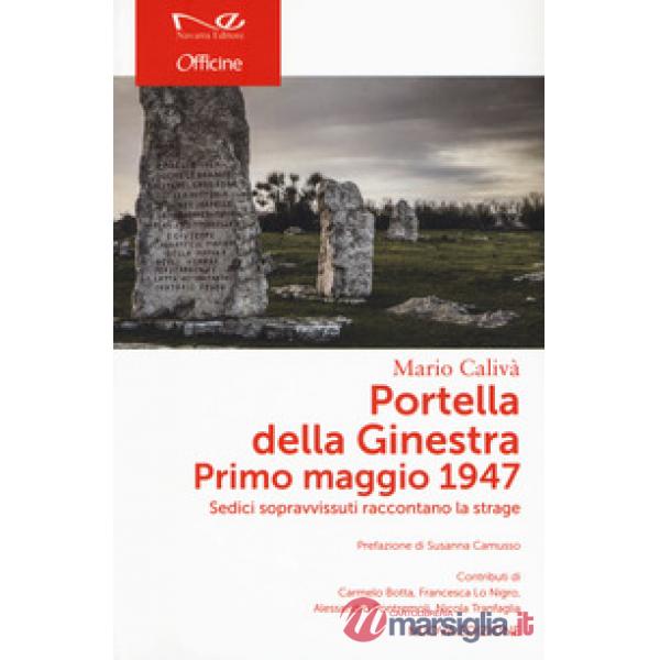 Portella della Ginestra. Primo maggio 1947. Sedici sopravvissuti raccontano la strage. Nuova ediz.