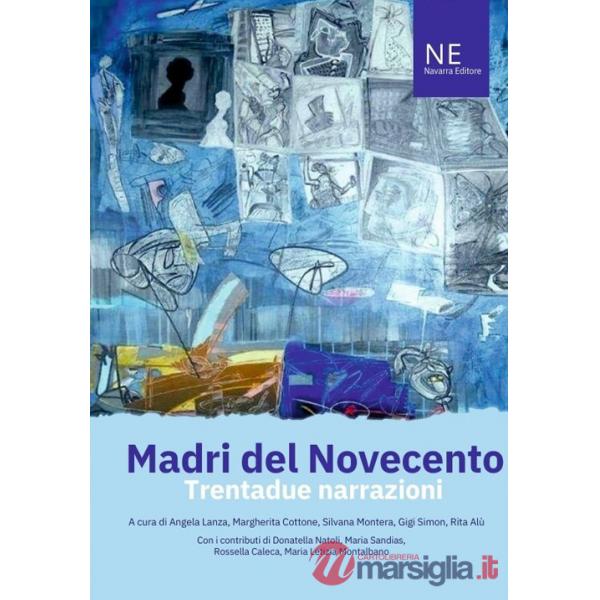 Madri del Novecento. Trentadue narrazioni