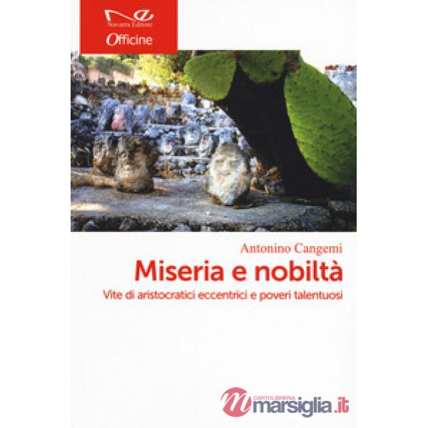 Miseria e nobiltà in Sicilia. Vite di aristocratici eccentrici e poveri talentuo