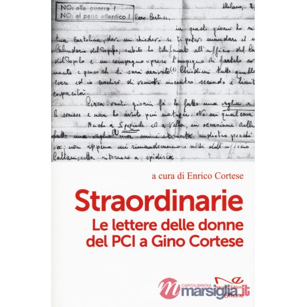 Straordinarie. Le lettere delle donne del PCI a Gino Cortese