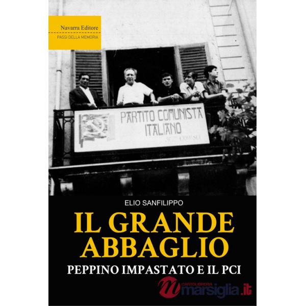 Grande abbaglio. Peppino Impastato e il PCI (Il)