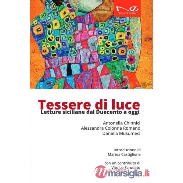 Tessere di luce. Letture siciliane dal Duecento ai giorni nostri