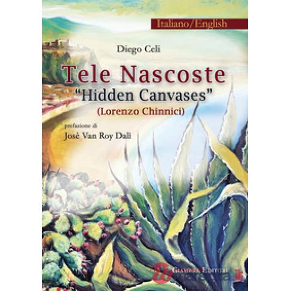 Tele nascoste. Lorenzo Chinnici-Hidden canvases. Ediz. bilingue