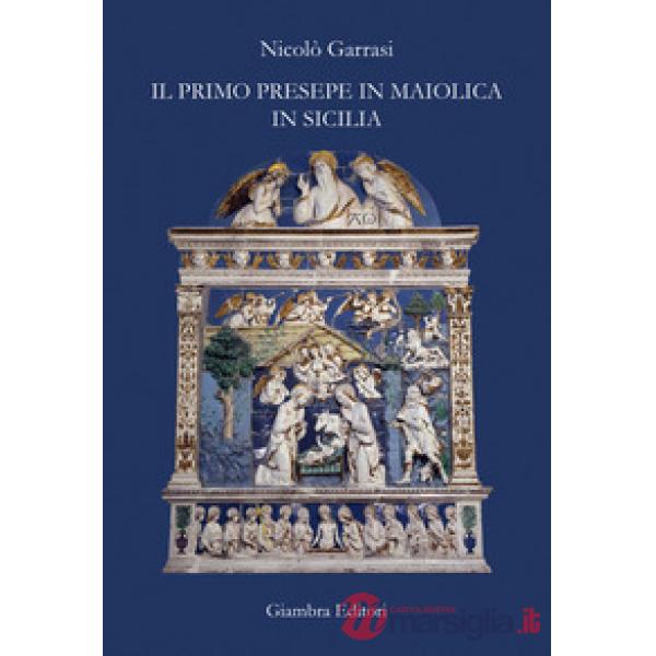 Primo presepe in maiolica in Sicilia (Il)