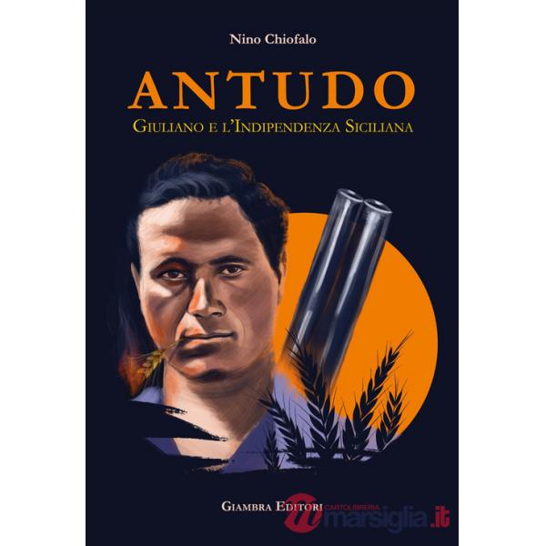 Antudo. Giuliano e l'Indipendenza Siciliana