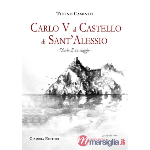 Diario di un viaggio. Carlo V al castello di Sant'Alessio