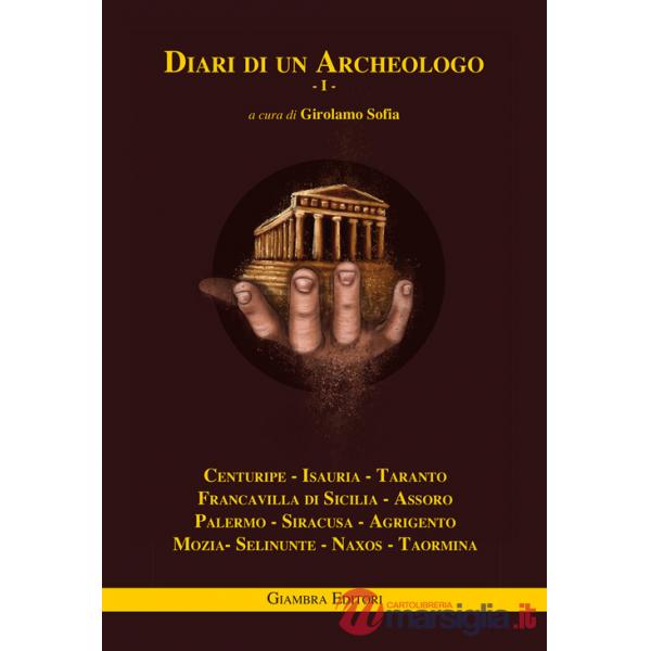 Diari di un archeologo. Vol. 1