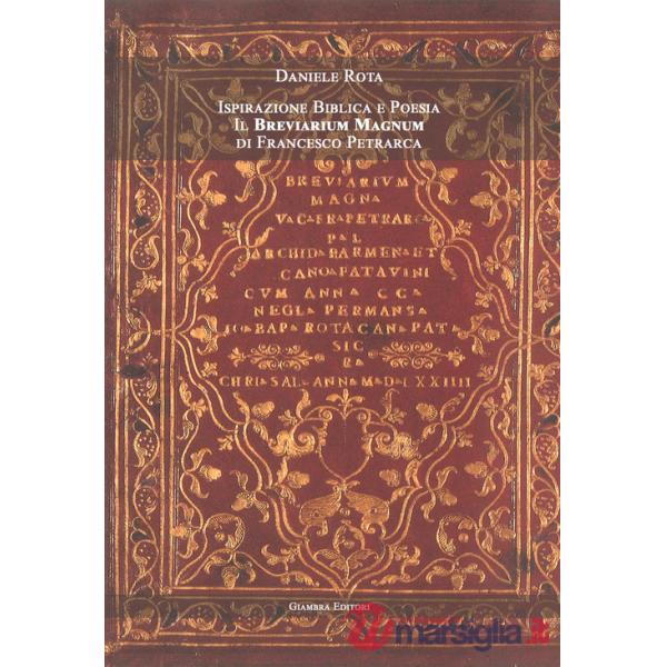 Ispirazione biblica e poesia. Il «Breviarium magnum» di Francesco Petrarca. Ediz. italiana e inglese