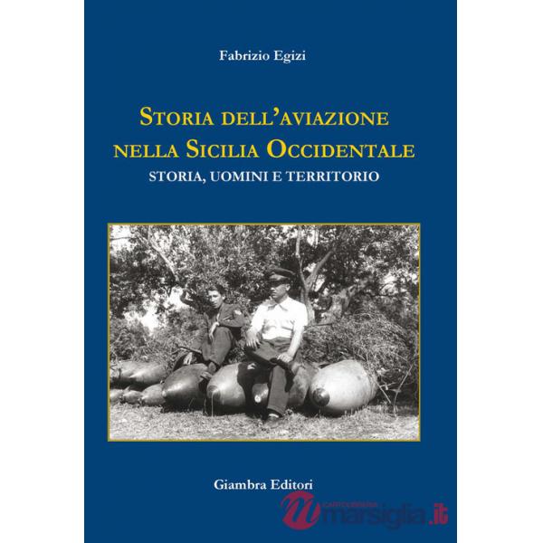 Storia dell'aviazione nella Sicilia occidentale. Storia, uomini e territorio