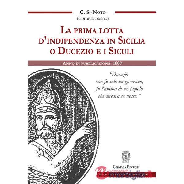 Prima lotta d'indipendenza in Sicilia o Ducezio e i Siculi (La)
