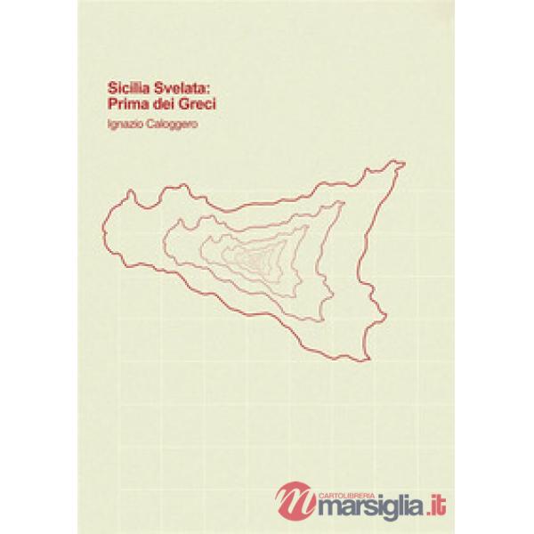 Sicilia svelata. Prima dei greci