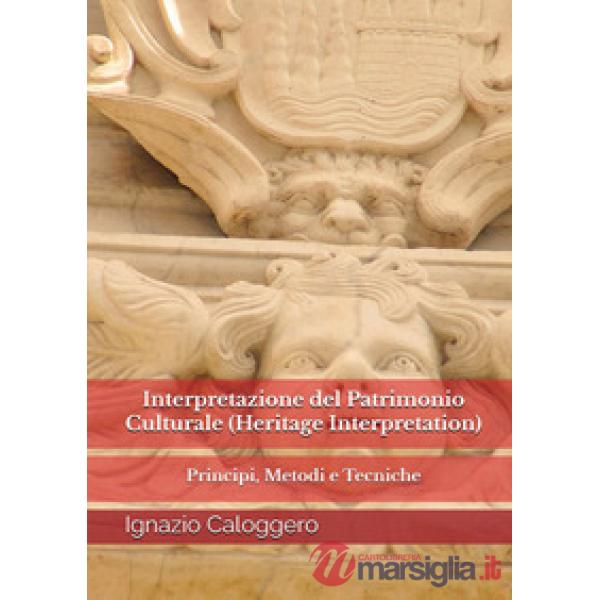 Interpretazione del patrimonio culturale (Heritage interpretation). Principi, metodi e tecniche