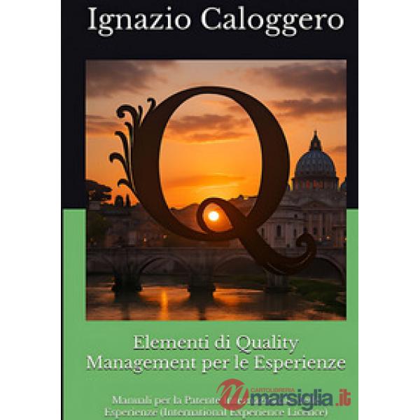 Elementi di quality management per le esperienze. Manuali per la Patente Internazionale delle Esperienze (International Experien