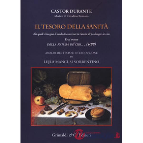 Tesoro della sanità. Nel quale s'insegna il modo di conservar la sanità & prolun