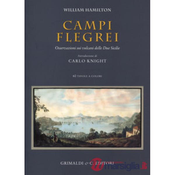 Campi Flegrei. Osservazioni sui vulcani delle Due Sicilie. Ediz. italiana, inglese e francese