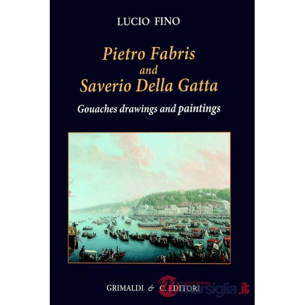 Pietro Fabris and Saverio della Gatta. Gouaches drawings. Ediz. a colori