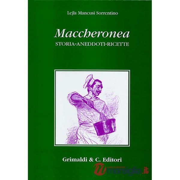 Maccheronea. Storia, aneddoti, ricette (da Boccaccio ad Aldo Fabrizi)