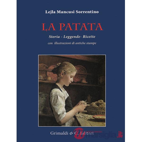 Patata. Storia, leggende, ricette (La)