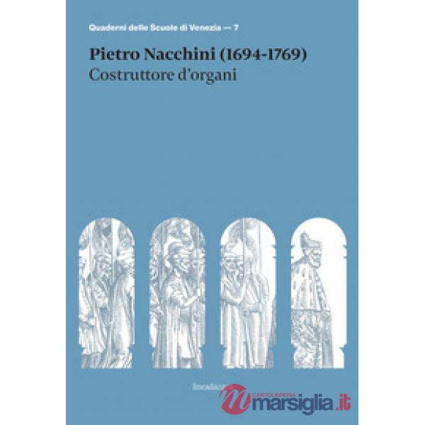 Pietro Nacchini (1694-1769). Costruttore d'organi