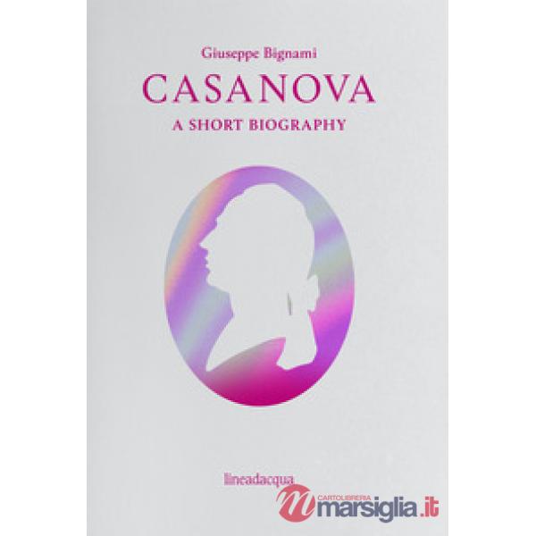 Casanova. A short biography