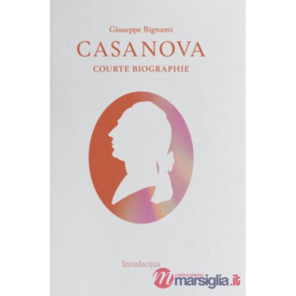 Casanova. Courte biographie