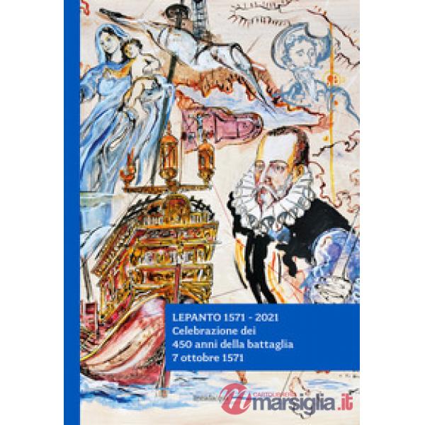 Lepanto 1571-2021. Celebrazione dei 450 anni della battaglia. 7 ottobre 1571