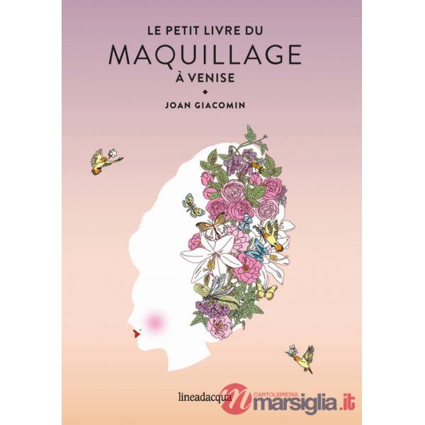 Petit livre du maquillage à Venise (Le)